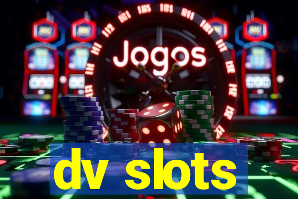 dv slots